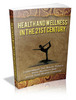Thumbnail Health and Wellness in the 21st Century plr