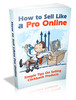 Thumbnail How to Sell Like a Pro Online (PLR)