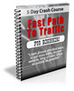 Thumbnail Fast Path to Traffic - 5 Day eCourse (PLR) Thumbnail Fast Path to Traffic - 5 Day eCourse (PLR)