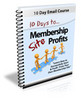 Thumbnail 10 Days to Membership Site Profits - eCourse (PLR)