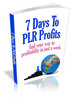 Thumbnail 7 Days to PLR Profits - Viral eBook plr