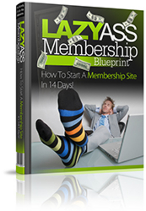 Product picture Lazy Ass Membership Blueprint (PLR)