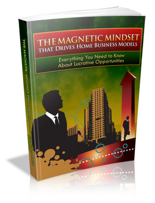 Product picture Magentic Mindset that Drives Home Business Models plr