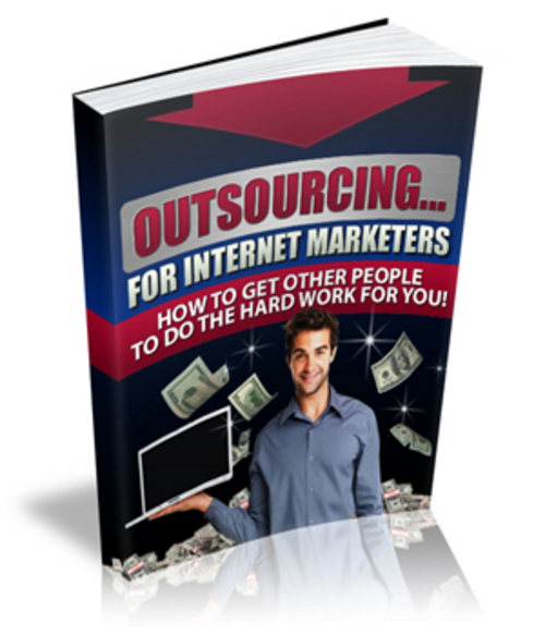 Product picture Outsouricng for Internet Marketers plr