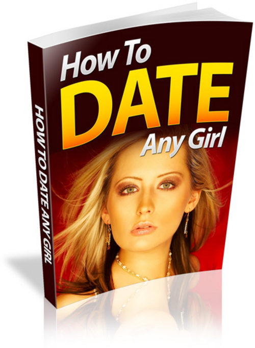Product picture How to Date Any Girl (PLR)