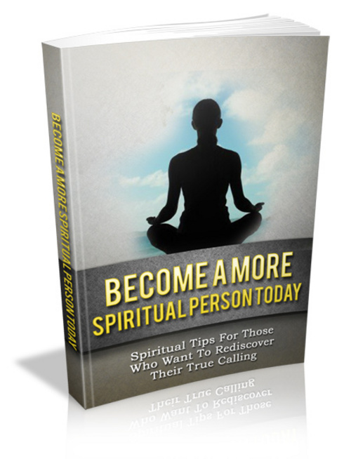 Product picture Become a More Spiritual Person Today plr