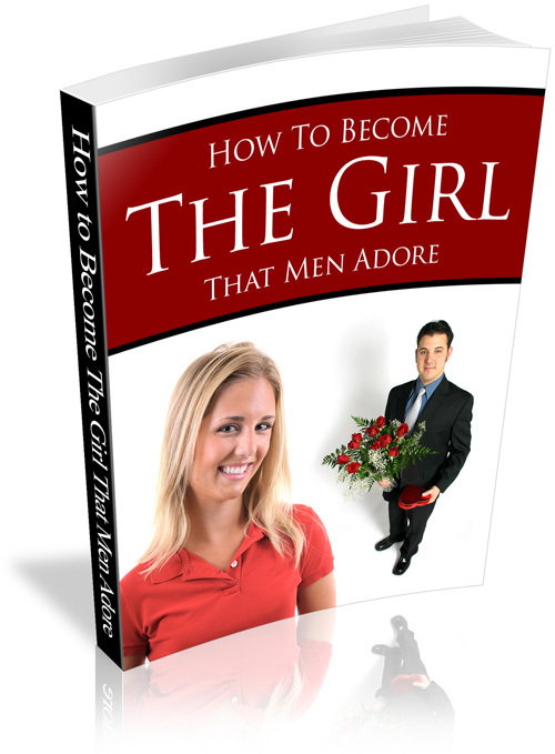 Product picture How to Become the Girl That Men Adore (PLR) 