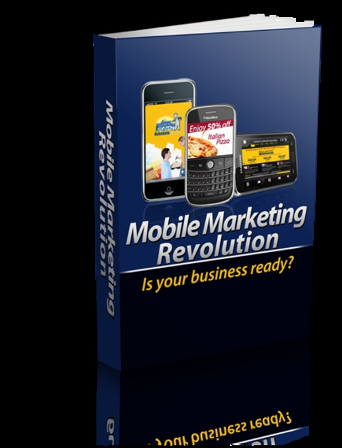 Product picture Mobile Marketing Revolution - eBook and Videos plr
