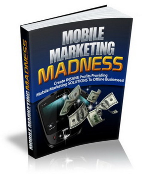 Product picture Mobile Marketing Madness (PLR)