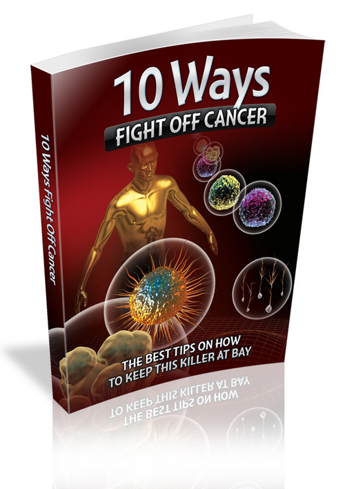 Product picture 10 Ways to Fight Off Cancer - Viral eBook plr