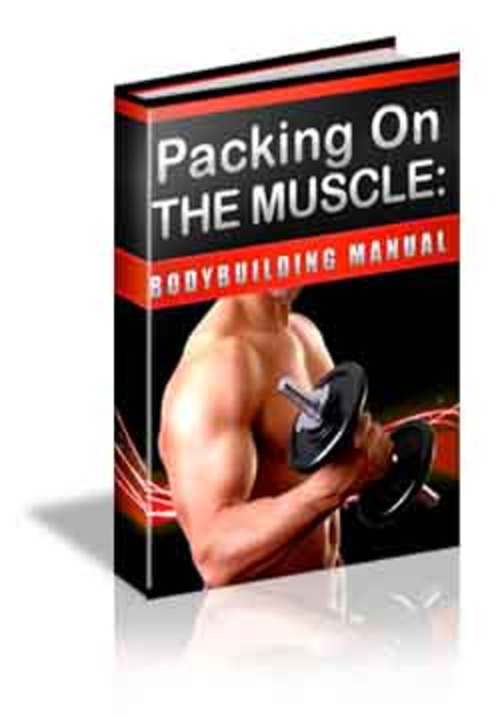 Product picture Packing on the Muscle - Body Building Manual