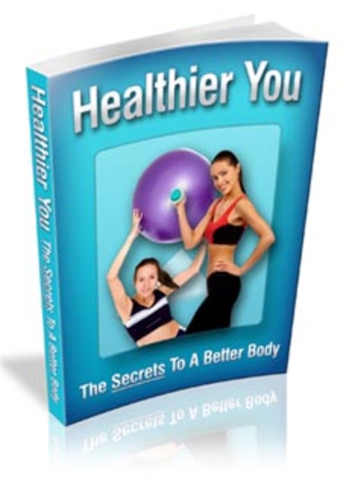 Product picture Healthier You - Secrets to a Better Body